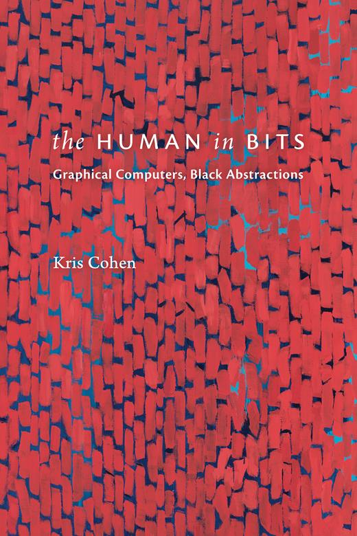 The Human in Bits: Graphical Computers, Black Abstractions | Books ...
