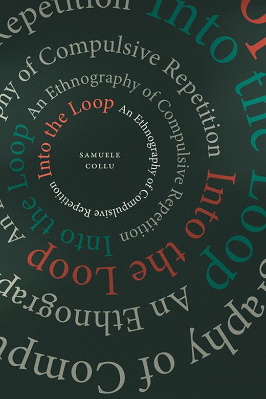 Into the Loop: An Ethnography of Compulsive Repetition | Books Gateway ...